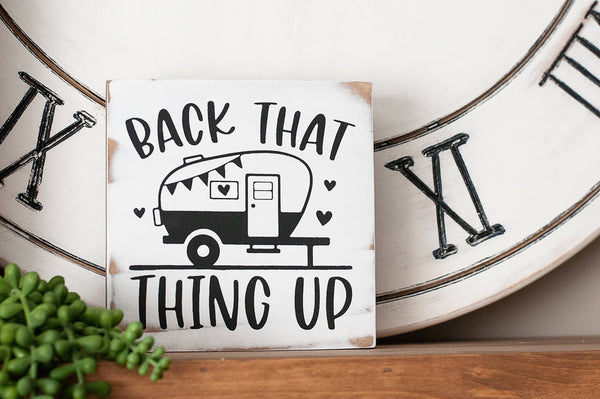 Back That Thing Up Camping Sign