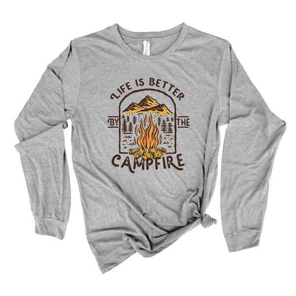 Life is Better Around a Campfire Long Sleeve Tee