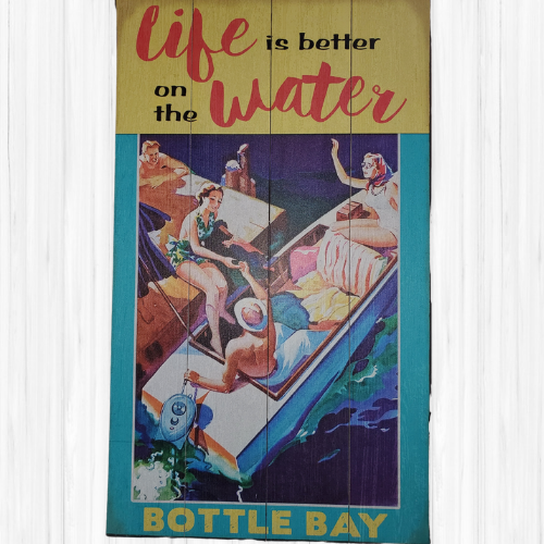 Life is Better on the Water Bottle Bay Sign