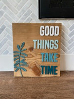 Reclaimed Wood Wall Art - Good Things Take Time