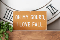 Oh My Gourd I Love Fall Word Block Sign